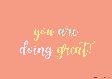 You are doing Great!